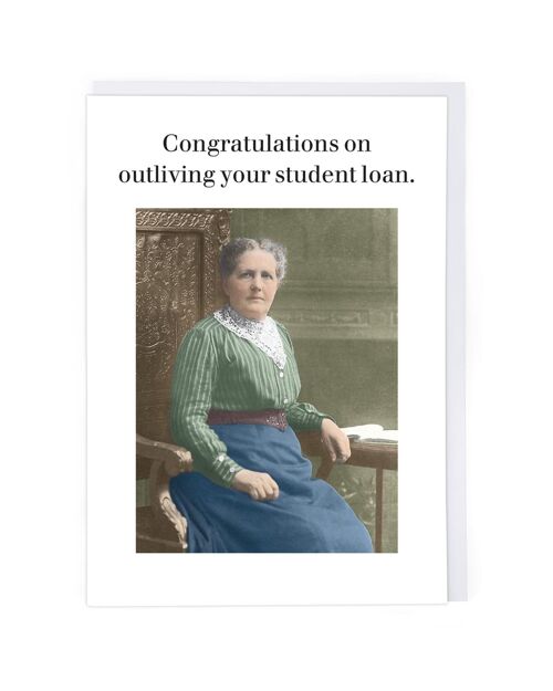 Outliving Your Student Debt Greeting Card