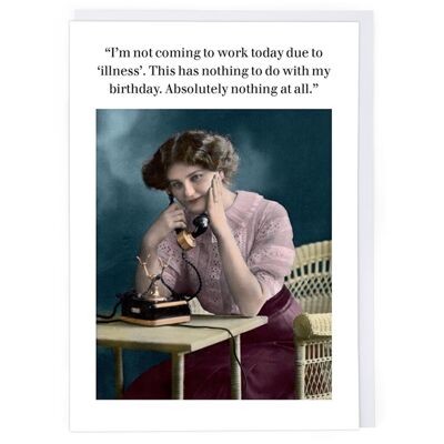 Not Coming To Work Greeting Card