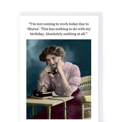 Not Coming To Work Greeting Card