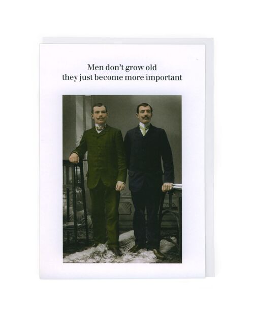 Men Don't Grow Old Greeting Card