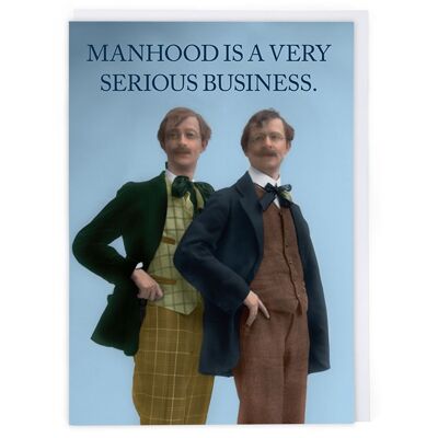 Manhood Is A Serious Business Greeting Card