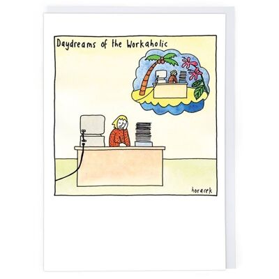Daydreams Of The Workaholic Greeting Card