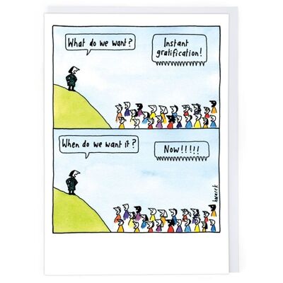 Instant Gratification Greeting Card