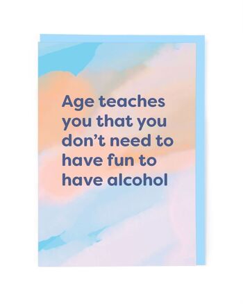 Carte d'anniversaire N'a pas besoin de plaisir pour l'alcool