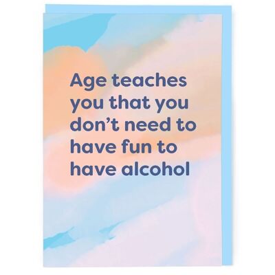 Don't Need Fun For Alcohol Birthday Card