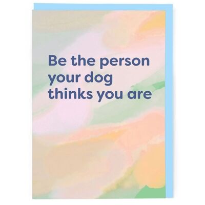 Soyez la personne de votre chien Carte de vœux