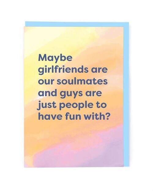Maybe Girlfriends Are Soulmates Friendship Card