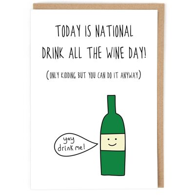 Trinken Sie den ganzen Wein Geburtstagskarte
