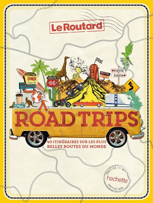 LE ROUTARD - Road trips - 40 itinéraires sur les plus belles routes