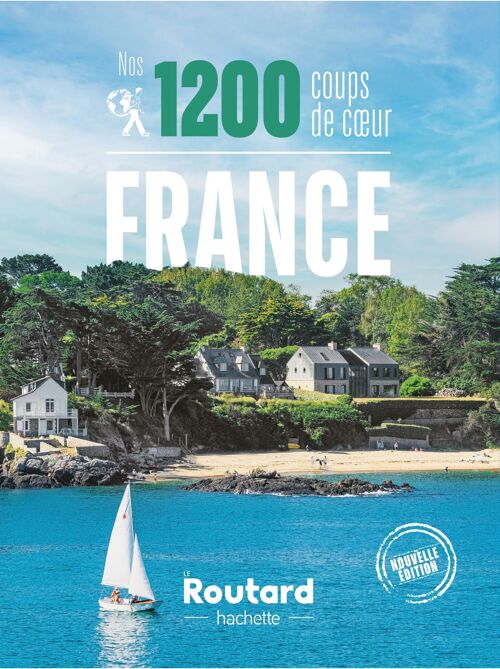 LE ROUTARD - Nos 1200 coups de coeur en France