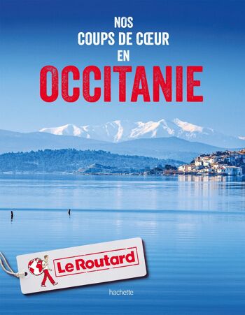 LE ROUTARD - Nos coups de coeur en Occitanie