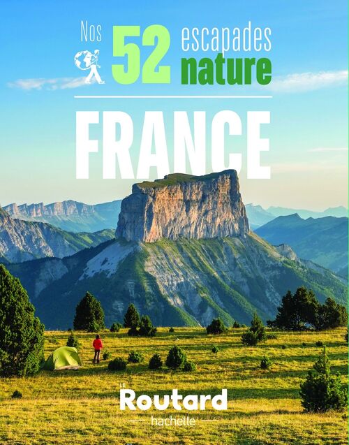 LE ROUTARD - Nos 52 escapades nature en France