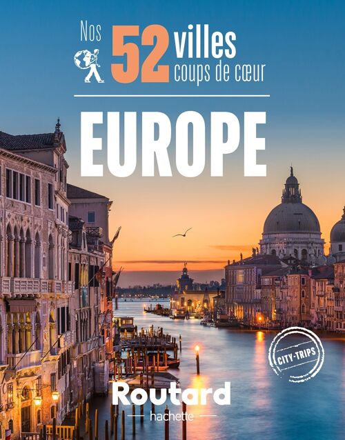 LE ROUTARD - Nos 52 villes coups de coeur en Europe