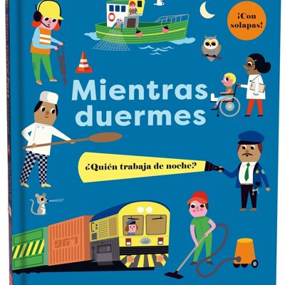 Libro infantil Mientras duermes. Quién trabaja de noche Idioma: ES