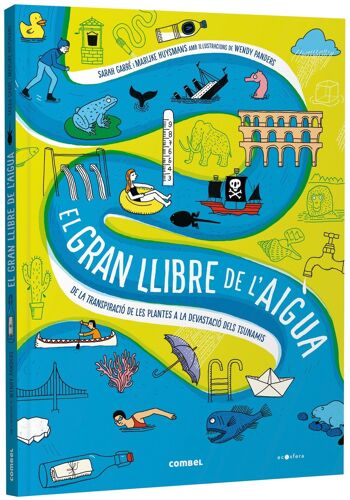 Livre pour enfants Le grand livre de l'aigua. De la transpiration des plantes à la dévastation par le tsunami Language: CA