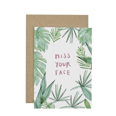 Miss Your Face Greetings Card