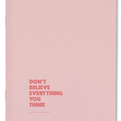 Everything You Think Notebook A5 Blank