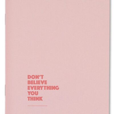 Everything You Think Notizheft A5, blanko