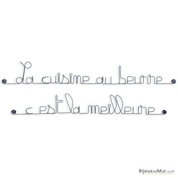 Citation " La cuisine au beurre, c'est la meilleure ! " - Décoration Murale en fil de fer à punaiser - Bijoux de Mur 2