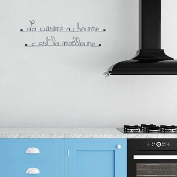 Citation " La cuisine au beurre, c'est la meilleure ! " - Décoration Murale en fil de fer à punaiser - Bijoux de Mur 4