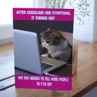Tarjeta grosera divertida Tarjeta de gato para su tarjeta de cumpleaños: después de buscar en Google sus síntomas ... Vete a la mierda - C12
