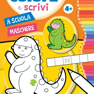 COLORA E SCRIVI - A SCUOLA E MASCHERE