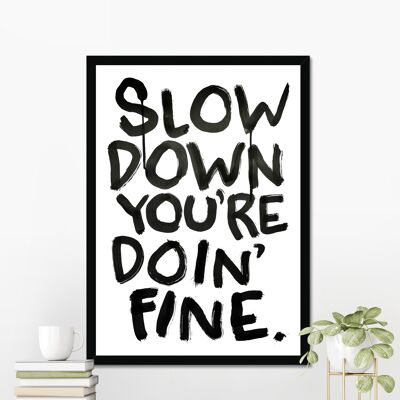 SLOW DOWN - Fine Art Print