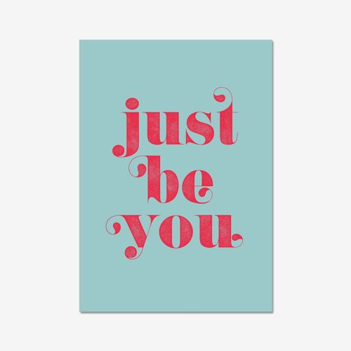 Just Be You