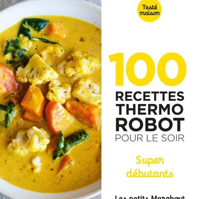 100 recettes au thermo robot pour le soir - super débutants