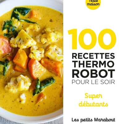 100 recettes au thermo robot pour le soir - super débutants