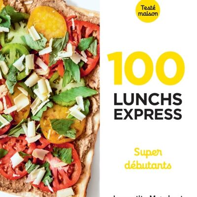 100 recettes de lunch express- super débutants