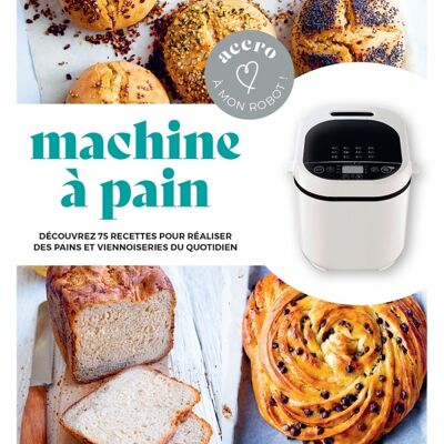 Accro à mon robot - Machine à pain
