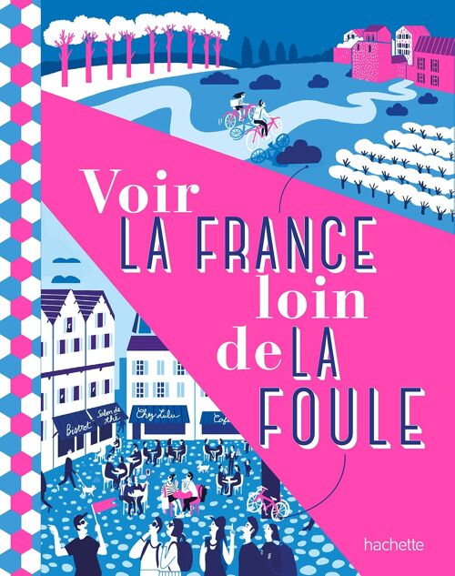 LIVRE - Voir la France loin de la foule - Collection Voir la France