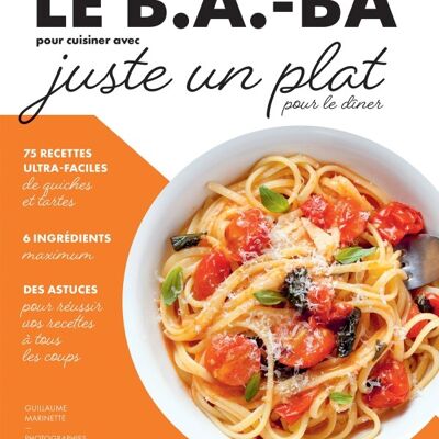 Le B.A-BA de la cuisine - Juste un plat pour dîner