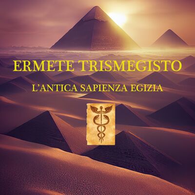 Ermete Trismegisto - L'Antica Sapienza Egizia