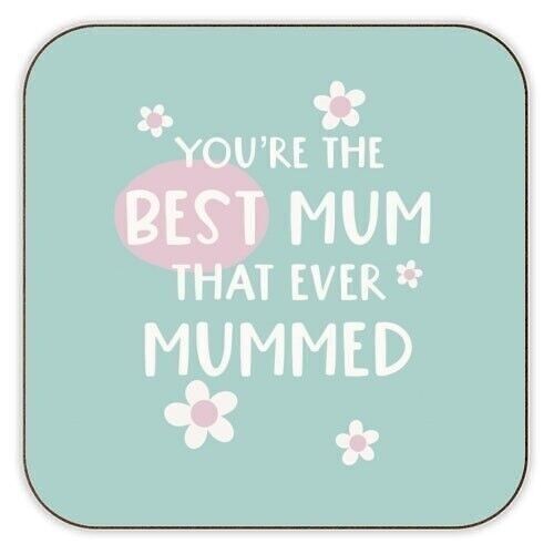 Coasters 'For Mum: best Mum that ever Mu