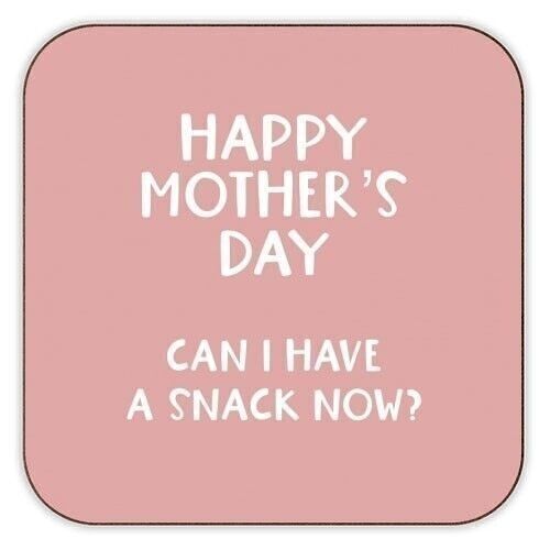 Coasters 'For Mum: can I have a snack no