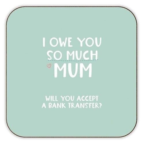 Coasters 'For Mum: I owe you so much fun