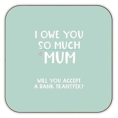 Coasters 'For Mum: I owe you so much fun
