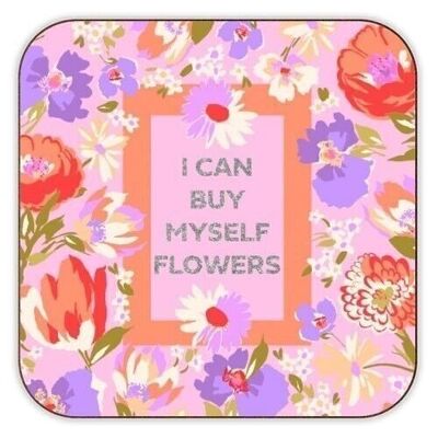 Coasters 'I CAN BUY MYSELF FLOWERS'
