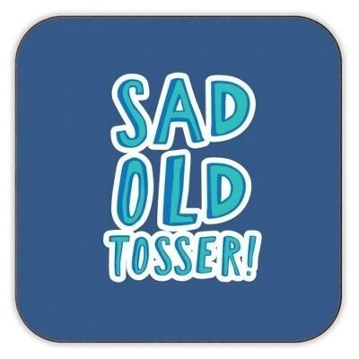 Sottobicchieri 'Sad Old Tosser!'