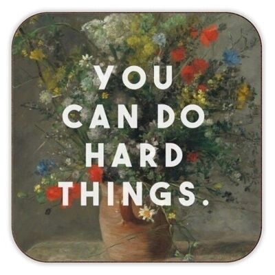 Dessous de verre 'Vous pouvez faire des choses difficiles'