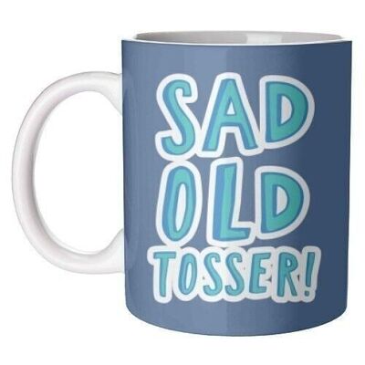Mugs 'Sad Old Tosser!'