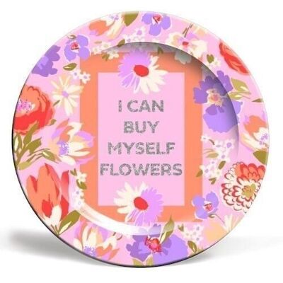 Plates 'I CAN BUY MYSELF FLOWERS'