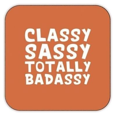 Dessous de verre 'Classy Sassy Totally Badassy'
