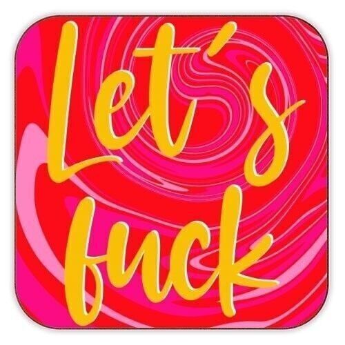 Sottobicchieri 'Let's Fuck' di Lisa Wardle