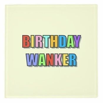 Dessous de verre 'Birthday Wanker (Typographic)' 3