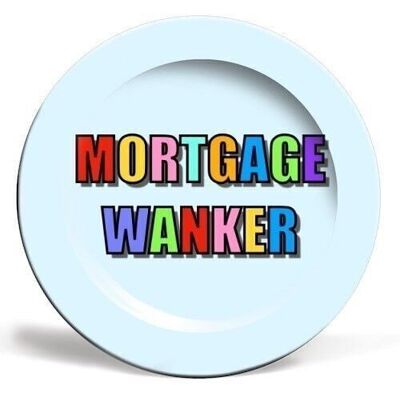 Placas 'Mortgage Wanker'