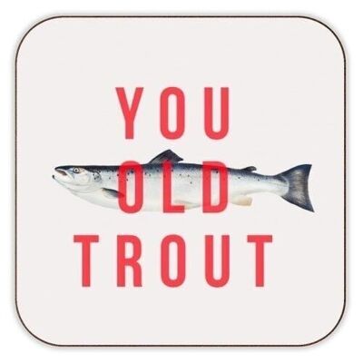 Dessous de verre 'You Old Trout'