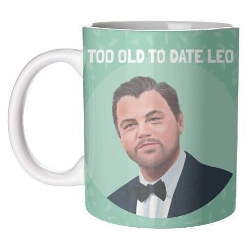 Mugs 'Too Old to Date Leo'